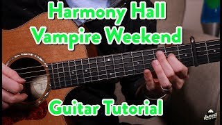 Harmony Hall Vampire Weekend Guitar TutorialGuitar Lesson [upl. by Flan]