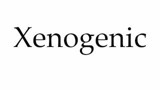 How to Pronounce Xenogenic [upl. by Ecnerwaled]