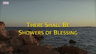 There Shall Be Showers of Blessing With Lyrics  Beautiful Hymn [upl. by Oisorbma]