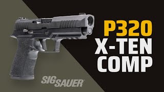 Sig P320 Xten Comp The Perfect 10 [upl. by Amaleta]