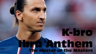 Zlatan Ibrahimovic song  Ibra Anthem by Kbro Compilation 2013 [upl. by Adnarom]