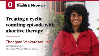 Treating a cyclic vomiting episode with abortive therapy  Ohio State Medical Center [upl. by Janeta]