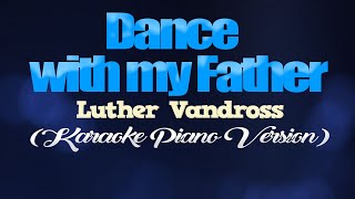 DANCE WITH MY FATHER  Luther Vandross KARAOKE PIANO VERSION [upl. by Euqinitram]