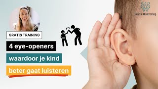 Gratis training 4 eyeopeners waardoor je kind beter gaat luisteren [upl. by Zitvaa443]