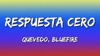 Respuesta Cero  Quevedo Bluefire Letra\Lyrics [upl. by Nocaj]