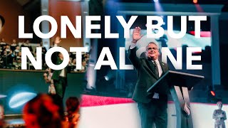 Lonely but Not Alone  Senior Pastor Kenneth Carpenter [upl. by Sherm645]