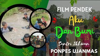 Film Pendek Santri Pondok Pesantren Al muzakir ujanmas Tentang Aku Dan Bumi  Bahasa Daerah [upl. by Bibeau]