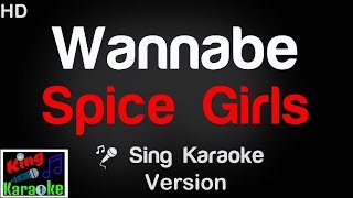 🎤 Spice Girls  Wannabe Karaoke Version  King Of Karaoke [upl. by Ratna143]