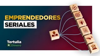 Emprendedores Seriales [upl. by Eaver]