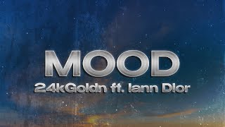 24kGoldn  Mood Lyrics ft Iann Dior [upl. by Jer]