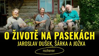 O životě na pasekách  Jaroslav Dušek Šárka a Jožka [upl. by Matejka]