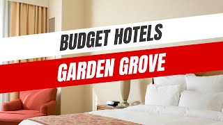 Best Budget Hotels in Garden Grove [upl. by Llenahs]