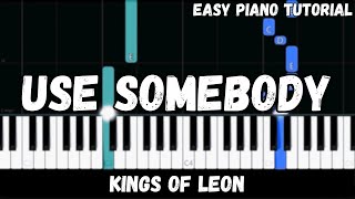 Kings of Leon  Use Somebody Easy Piano Tutorial [upl. by Htebirol]