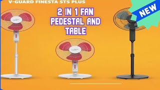 VGuard Finesta STS Plus Fan pedestalTable Fan 2 in 1 model 2022 fitting and review [upl. by Nnayd]