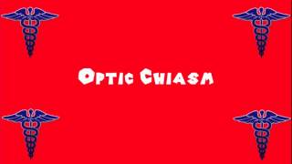 Pronounce Medical Words ― Optic Chiasm [upl. by Oratnek]