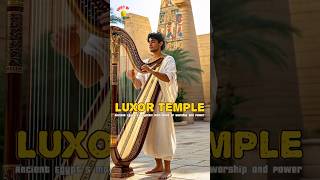 Luxor Temple Ancient Egypts Majestic Monument of Worship and Power [upl. by Enyahc]