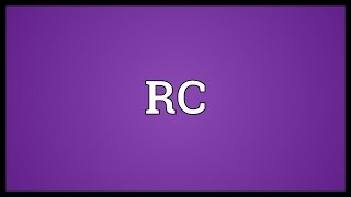 RC Meaning [upl. by Ralf]