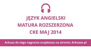 Matura 2014 język angielski rozszerzony nagranie [upl. by Manville]