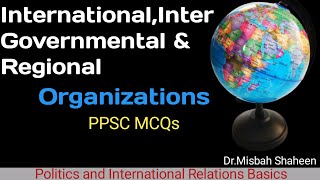 International Organizations  Regional Organizations IGOs NGOs PPSC Political Science MCQs [upl. by Leonardi]