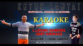 LLeedung feat Abby AngkaasKetuk Lantai KARAOKE Official karaoke amp LyricsSANKORA [upl. by Fernand]