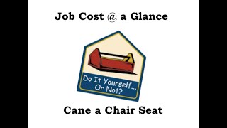 Cost to Cane a Chair Seat [upl. by Wilburn353]