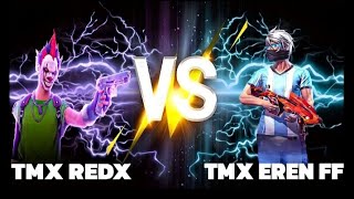 TMX EREN FF 🔥 VS TMX RED X 🔥  FIGHT FOR LEGACY 😲 [upl. by Narak]