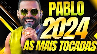 PABLO 2024  PABLO 2024 MELHORES MÚSICAS PABLO DO ARROCHA  CD NOVO [upl. by Aneetsirk]