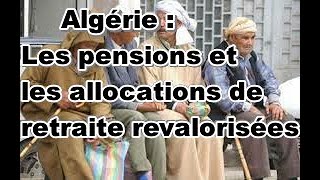 Algérie  Les pensions et les allocations de retraite revalorisées [upl. by Chavey]