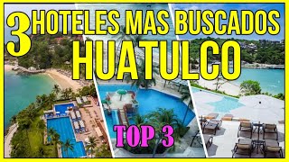 🔴 HOTELES HUATULCO CON PLAYA TODO INCLUIDO 🔥 GUIA RAPIDA 🔥mejores hoteles huatulco ✅ [upl. by Ekim]