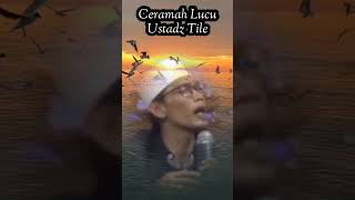 Ceramah Lucu Ustadz Tile [upl. by Kirred]