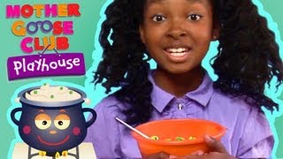 Pease Porridge Hot  Mother Goose Club Playhouse Kids Video [upl. by Nonnahc481]