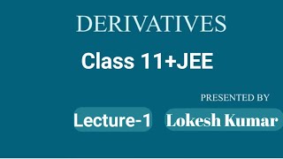 Derivatives Class 11JEEFirst PrincipleLecture1Lokesh Sir [upl. by Ariela]