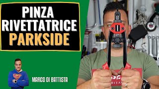 Pinza rivettatrice con accessori Parkside RECENSIONE [upl. by Nithsa957]