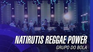 Grupo do Bola  Natirutis Reggae Power Samba Tom [upl. by Hindu502]