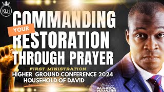 COMMANDING RESTORATION THROUGH PRAYER 🔥🙏  APOSTLE JOSHUA SELMAN  HIGHER GROUND CONFERENCE 2024 [upl. by Ayiram383]