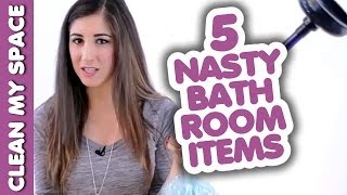 5 Nasty Things In Your Bathroom amp Howto Clean Them [upl. by Quinlan]