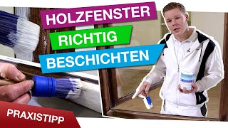 Holzfensterbeschichtung Fensterrahmen vor Verwitterung schützen [upl. by Nagrom744]