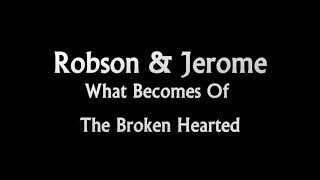 Robson amp Jerome What Becomes Of The Broken Hearted [upl. by Anirhtak]