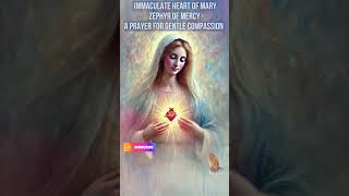 🌹 Immaculate Heart of Mary Zephyr of Mercy  A Prayer for Gentle Compassion 🌹 [upl. by Pail]