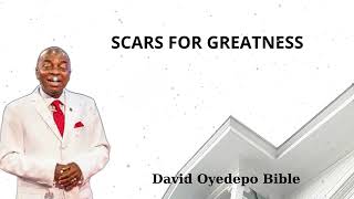 SCARS FOR GREATNESS  David Oyedepo Bible [upl. by Bronez]