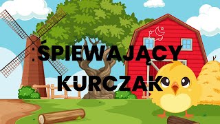 ŚPIEWAJĄCY KURCZAK  piosenka dla dzieci [upl. by Atnahc]