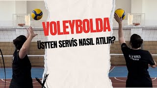 VOLEYBOL ÜSTTEN SERVİS NASIL ATILIR [upl. by Jamilla]