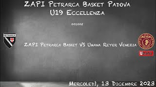 2023 12 13  U19 Eccellenza  ZAPI Petrarca Basket VS Umana Reyer Venezia [upl. by Descombes]