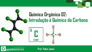 Química Orgânica 02 Introdução à Química do Carbono [upl. by Pickford]