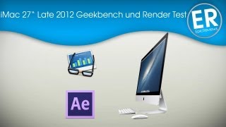 iMac Late 2012 27quot Top Modell Geekbench Test und RenderPerformance  Deutsch [upl. by Ateekal]