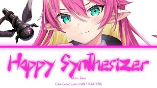 KANROMENG Happy Synthesizer  Mano Aloe  COLOR CODED LYRICS [upl. by Ramedlab120]