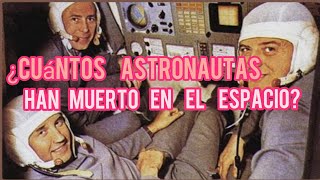 ¿Cuántos astronautas han fallecido en el espacio en la historia [upl. by Adnarom473]