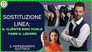 SOSTITUZIONE LINEA il cliente non vuole fare il lavoro [upl. by Suinuj]