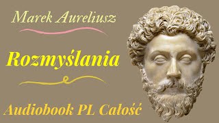 Rozmyślania Marek Aureliusz Audiobook PL Całość [upl. by Leahcin]