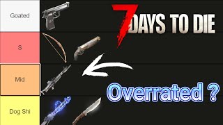 7 Days to Die Weapons Tier List [upl. by Drofkcor730]